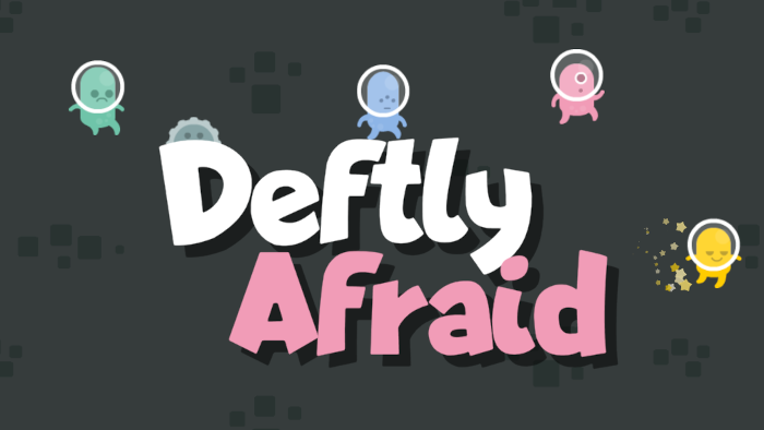 Deftly Afraid Game Cover