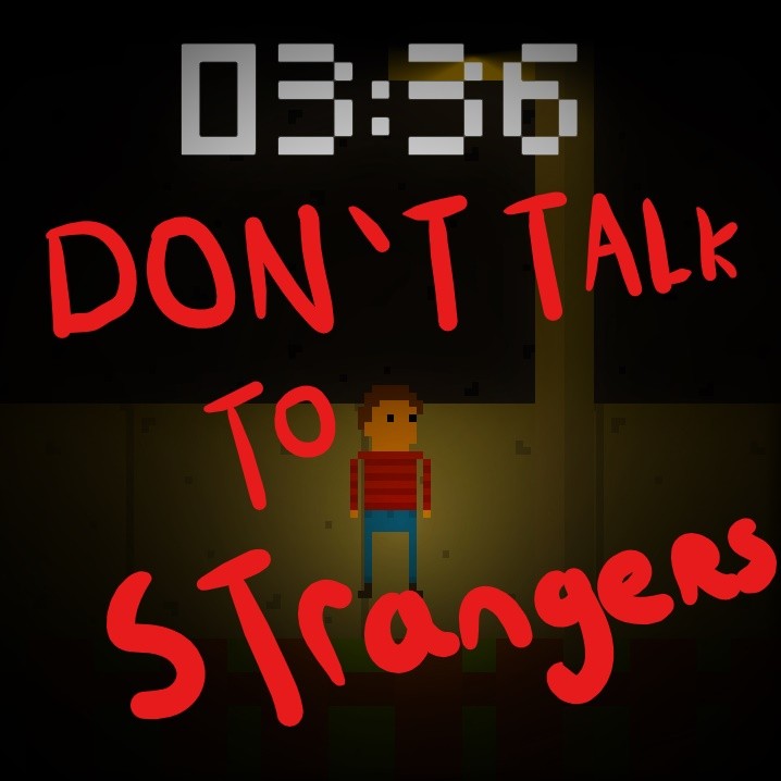 Games like Don't talk To Strangers