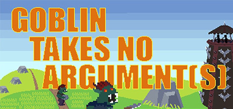 Goblin Takes No Argument[s] Image