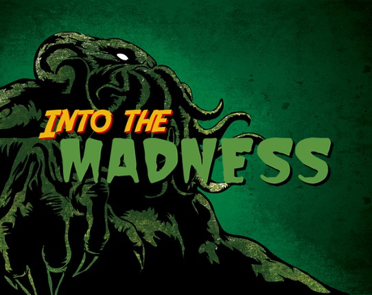 Into the Madness Image