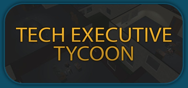 Tech Executive Tycoon Game Cover