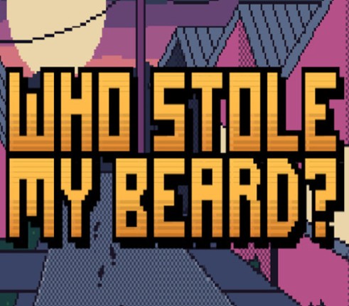 Who Stole My Beard? Image