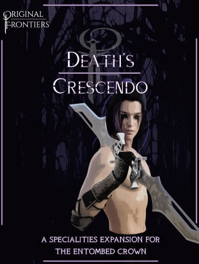 Games like Death's Crescendo - Specialities Expansion for The Entombed Crown TTRPG