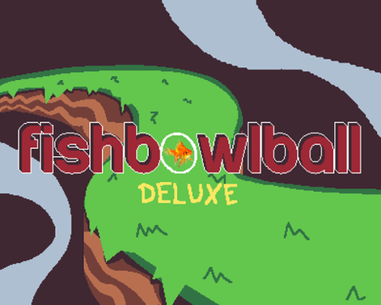 fishbowlball deluxe Image