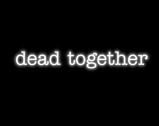 Dead Together Image