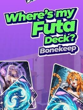 Games like Where’s My Futa Deck? Bonekeep