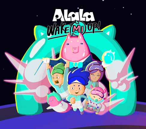 ALaLa: Wake Mi Up! screenshot