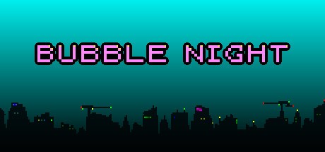 Games like BUBBLE NIGHT