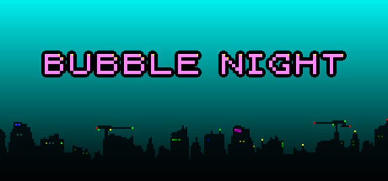 BUBBLE NIGHT Game Cover