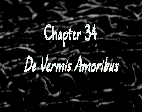 Chapter 34: De Vermis Amoribus Game Cover