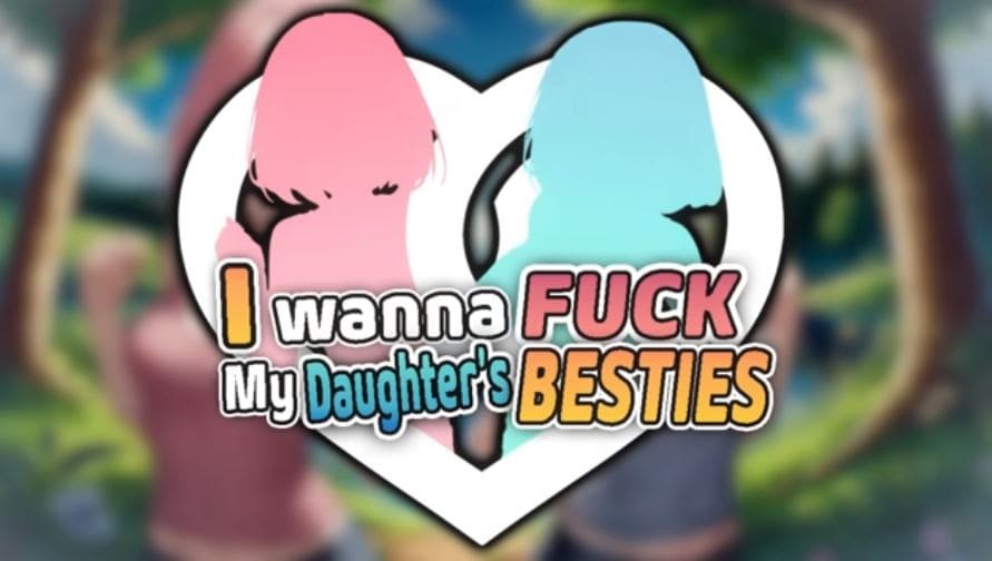 Games like I wanna fuck my daughter’s besties