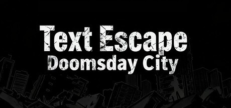Games like Text Escape: Doomsday City
