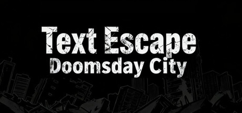 Text Escape: Doomsday City Image