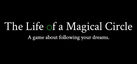 Games like The Life of a Magical Circle