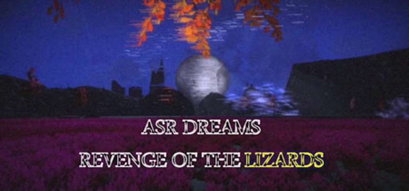 Asr Dreams: Revenge of the Lizards Image