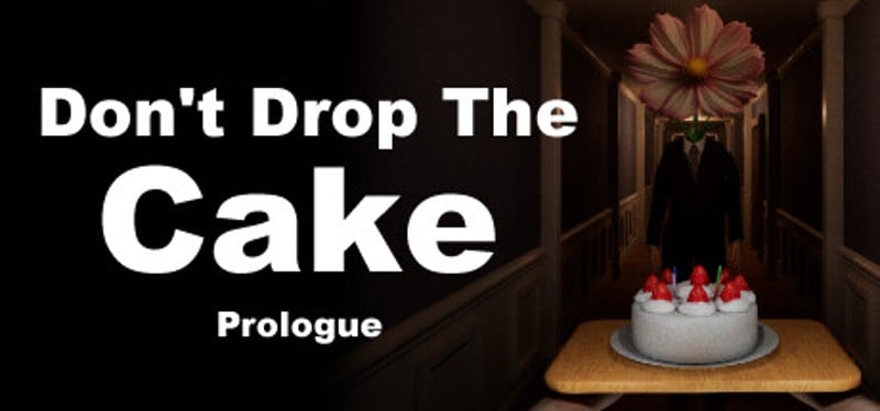 Don't Drop The Cake: Prologue Image