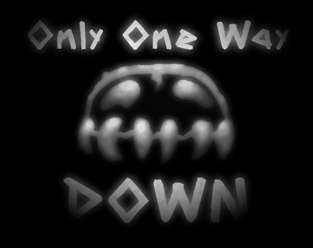 Games like Only One Way Down