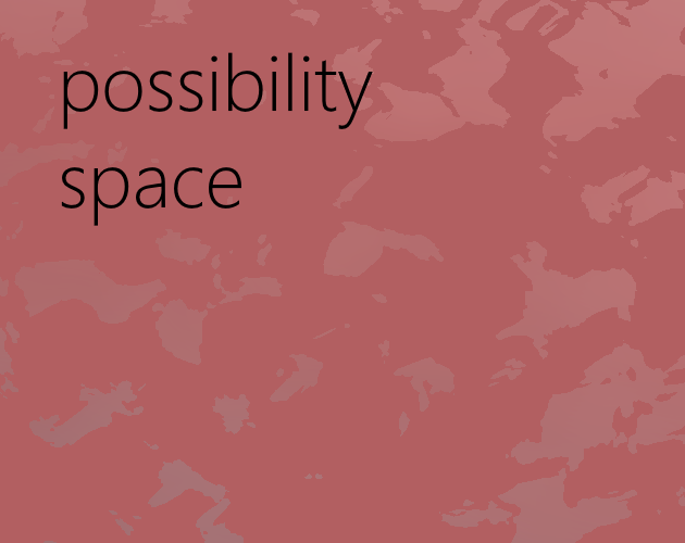 Games like Possibility Space