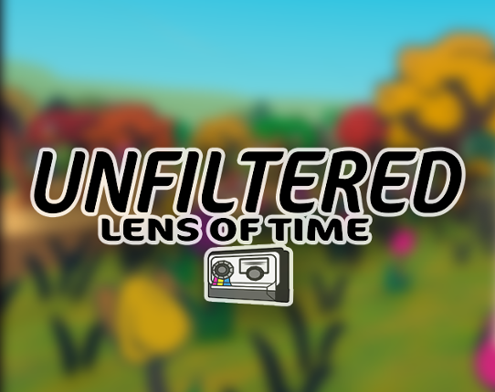 Unfiltered: Lens of Time Image