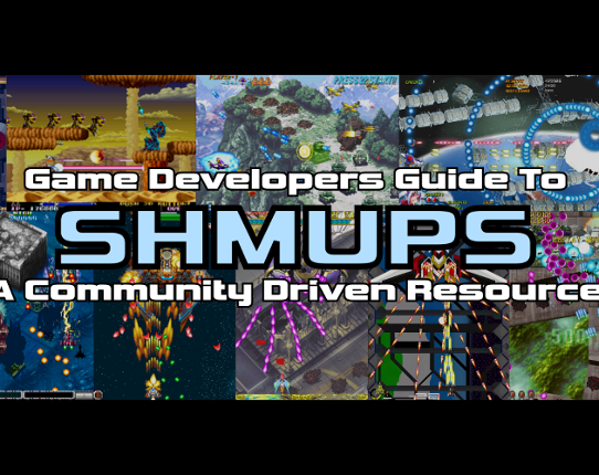 UPDATED | Game Developers Guide to SHMUPS: A Community Driven Resource Image