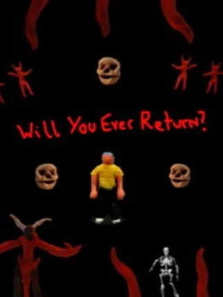 Will You Ever Return Image