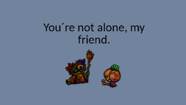 You´re not alone, my friend! Image