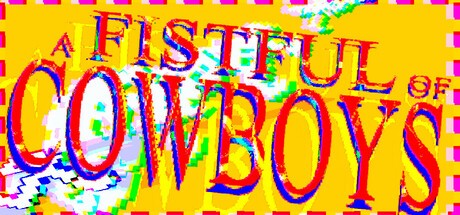 Games like a FISTFUL of COWBOYS