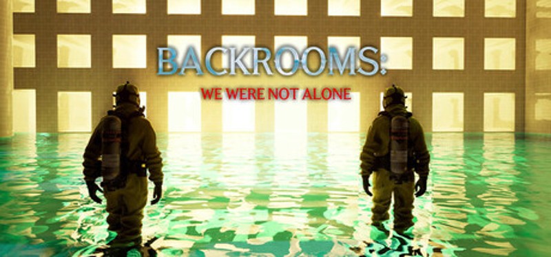 BACKROOMS: We Escape Forever Image