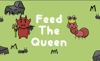 Feed the Queen Image