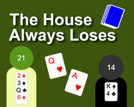 The House Always Loses Image