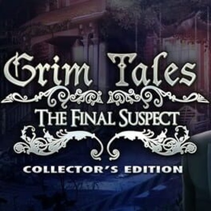 Grim Tales 8: The Final Suspect Game Cover