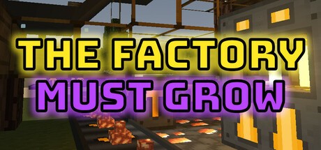 Games like The Factory Must Grow