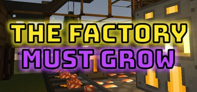 The Factory Must Grow Image