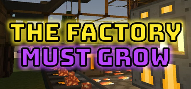 The Factory Must Grow Game Cover