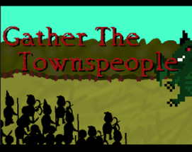 Gather The Townspeople Image