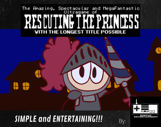 Games like The Amazing, Spectacular and MegaFantastic Ultragame of rescuing the Princess with the Longest Title possible