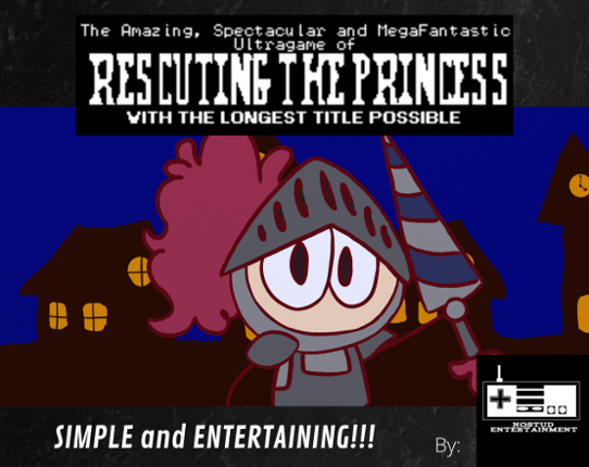 The Amazing, Spectacular and MegaFantastic Ultragame of rescuing the Princess with the Longest Title possible Image