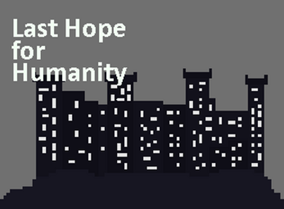 Last Hope for Humanity Image