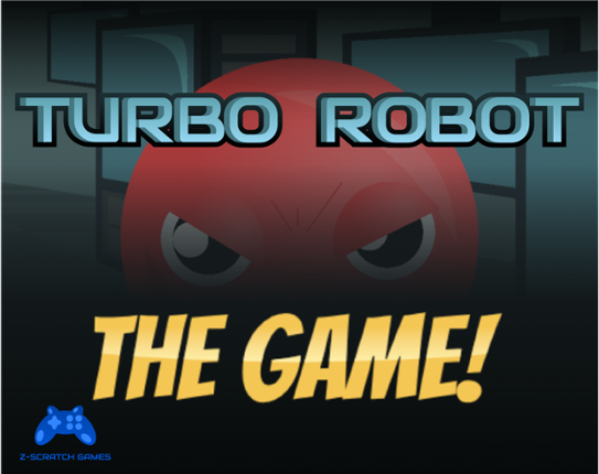 Turbo Robot: The Game! Image