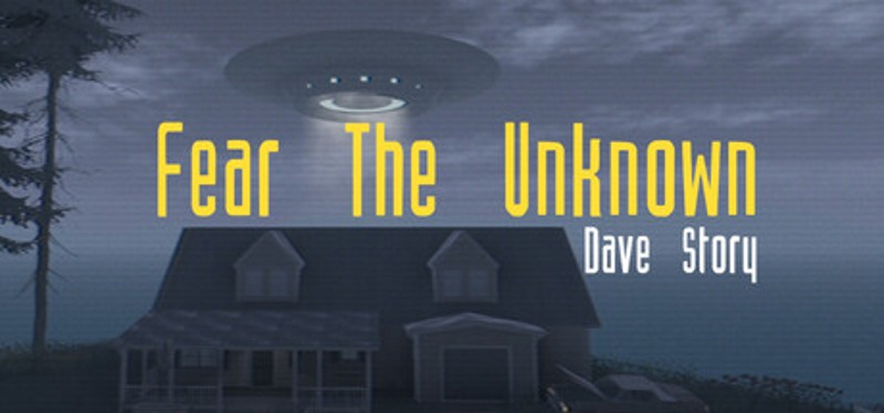Fear The Unknown Dave Story Image