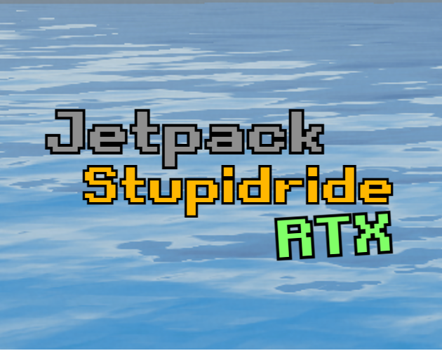 Games like Jetpack Stupidride RTX