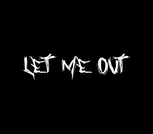 Let Me Out Image
