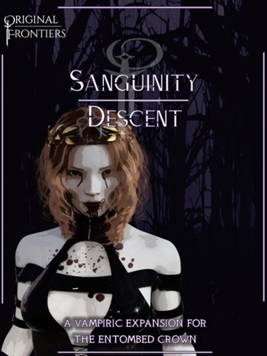 Games like Sanguinity Descent - Vampiric Expansion for The Entombed Crown TTRPG