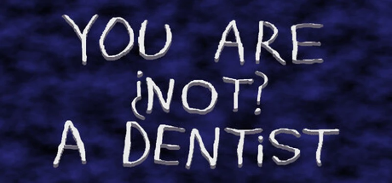 You Are ¿Not? A Dentist Image