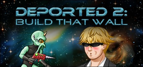 Games like Deported 2: Build That Wall