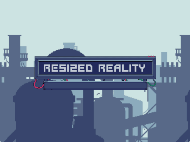 Games like RESIZED REALITY
