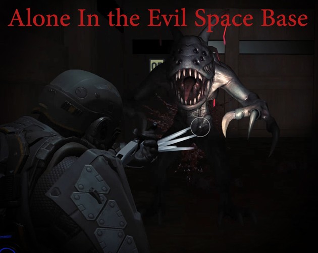 Games like Alone In The Evil Space Base : Third Person