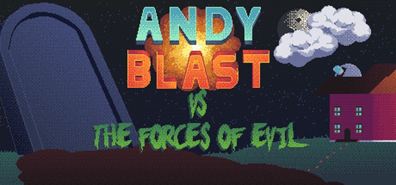 Andy Blast Vs The Forces of Evil Image