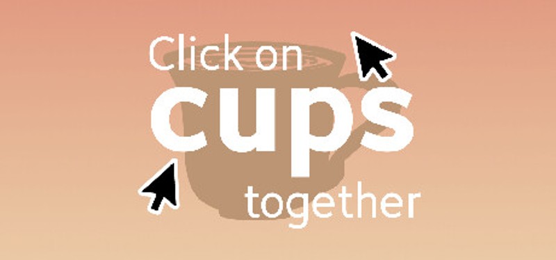 Click on cups together Game Cover