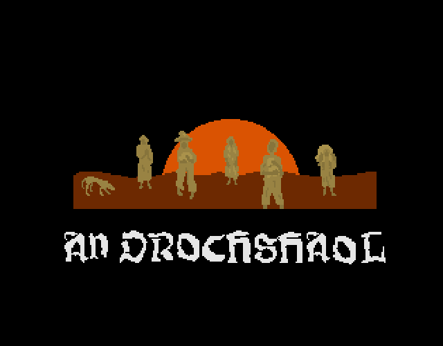 Games like An Drochshaol (The Hard Times)